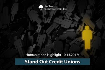 Humanitarian Highlight 10/12: Standout CUs Oak Tree Business Systems, Inc