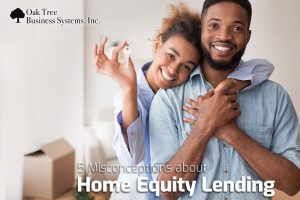 5 Misconceptions about Home Equity Lending