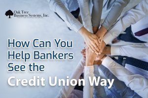 Help Bankers see the Credit Union way after a merger