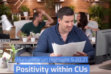 Humanitarian Highlight 5.202.21 | Positivity witin CUs