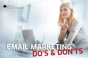 Credit Union Email Marketing Do's and Don'ts