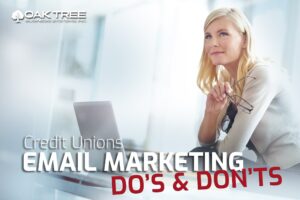 Credit Union Email Marketing Do's and Don'ts