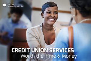 Credit Union Services Worth the Time & Money