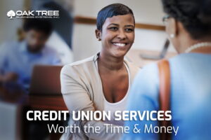 Credit Union Services Worth the Time & Money