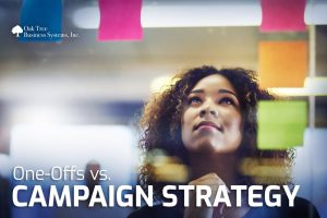 One-offs vs. Campaign Strategies for Credit Union Marketing & Advertising