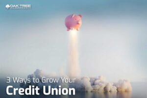 3 Ways to Grow Your Credit Union