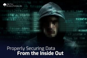 Properly Securing Data From the Inside Out