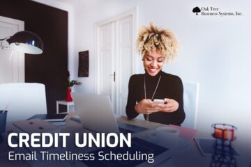 Credit Union Email Timeliness Scheduling - Oak Tree Documents for Credit Unions