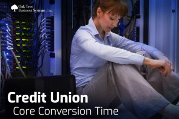 IS YOUR CREDIT UNION READY FOR A CORE CONVERSION?