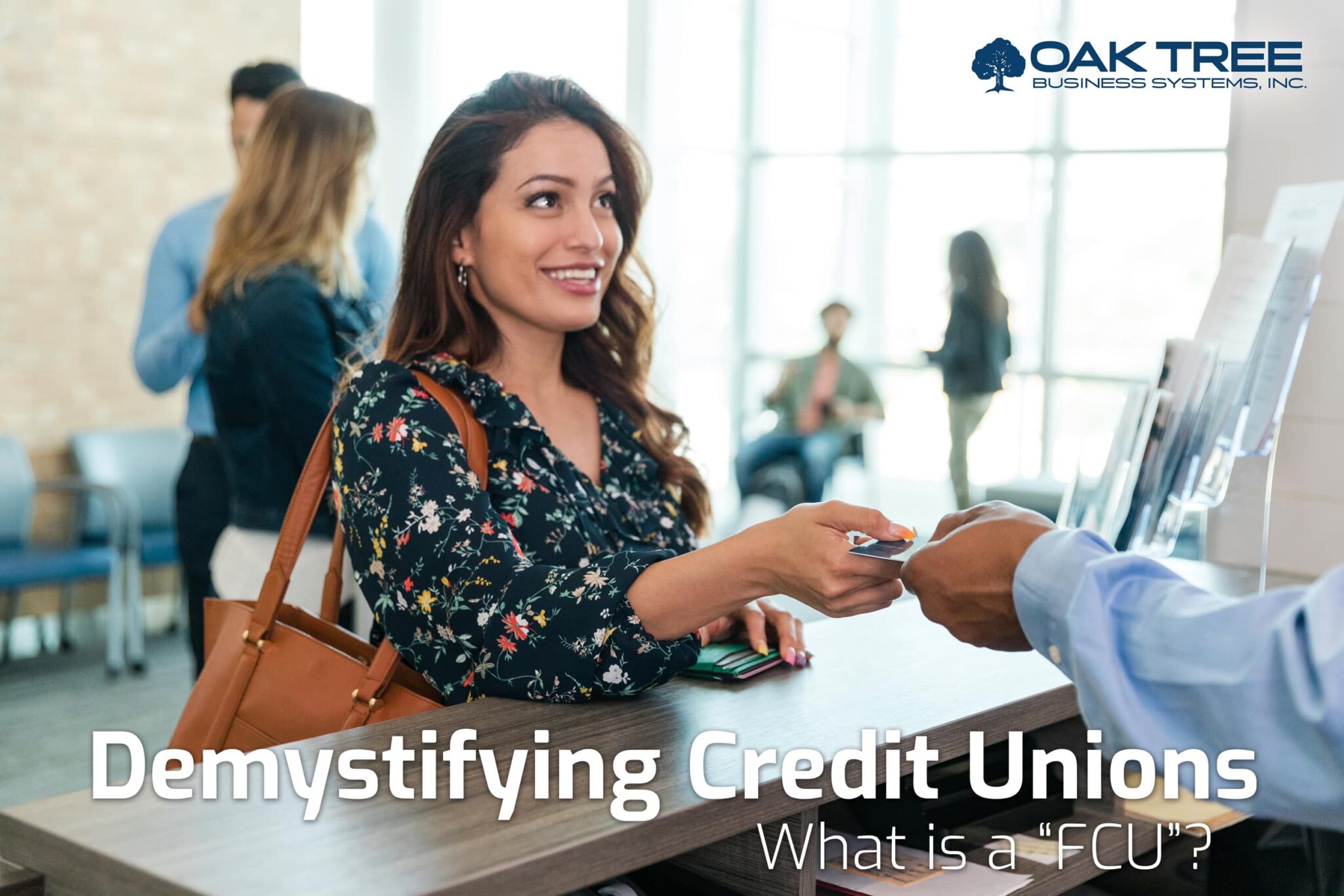 Demystifying Credit Unions - Oak Tree Business