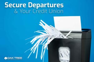 Secure Departures and Your Credit Union